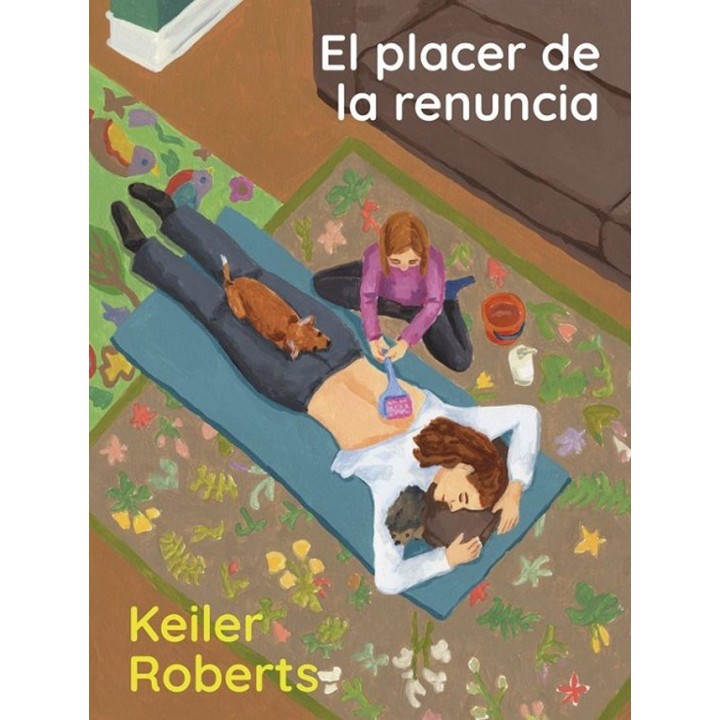 EL PLACER DE LA RENUNCIA de KEILER ROBERTS