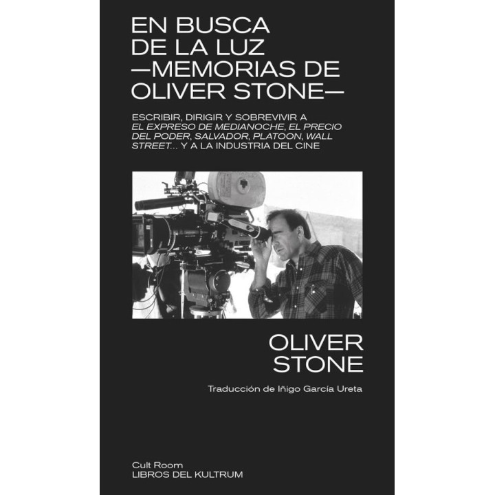 EN BUSCA DE LA LUZ -MEMORIAS DE OLIVER STONE- de OLIVER STONE