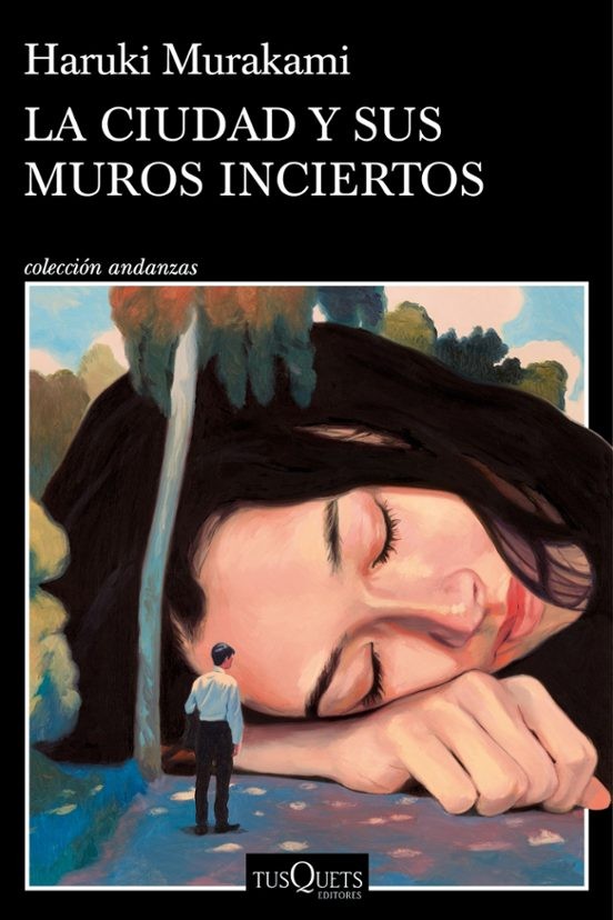 LA CIUDAD Y SUS MUROS INCIERTOS de HARUKI MURAKAMI