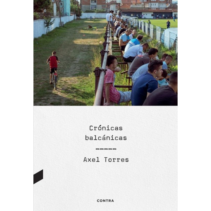 CRONICAS BALCANICAS de AXEL TORRES