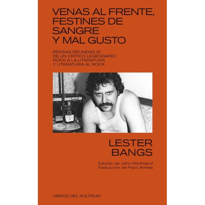 VENAS AL FRENTE FESTINES DE SANGRE Y MAL GUSTO de LESTER BANGS
