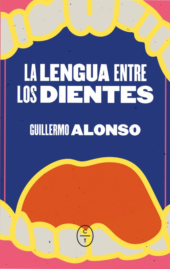 LA LENGUA ENTRE LOS DIENTES de GUILLERMO ALONSO BARCIA