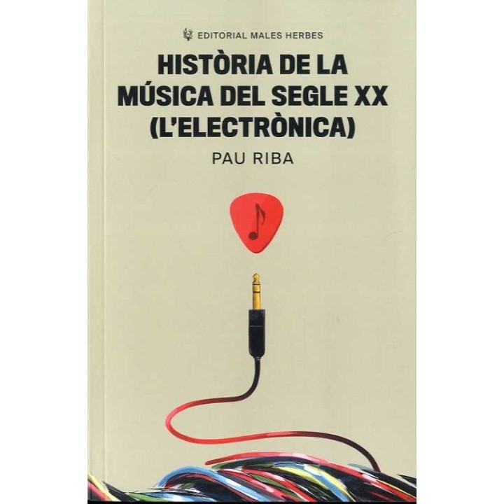 HISTORIA DE LA MUSICA DEL SEGLE XX L'ELECTRONICA de PAU RIBA