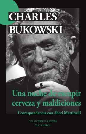 UNA NOCHE DE ESCUPIR CERVEZA Y MALDICIONES de CHARLES BUKOWSKI