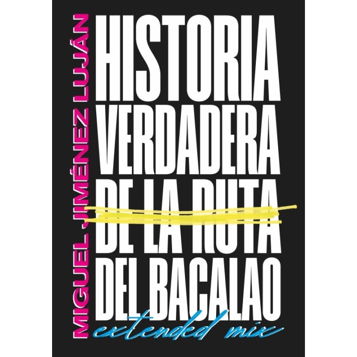 HISTORIA VERDADERA DE LA RUTA DEL BACALAO de MIGUEL JIMÉNEZ LUJÁN