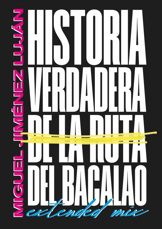 HISTORIA VERDADERA DE LA RUTA DEL BACALAO de MIGUEL JIMÉNEZ LUJÁN