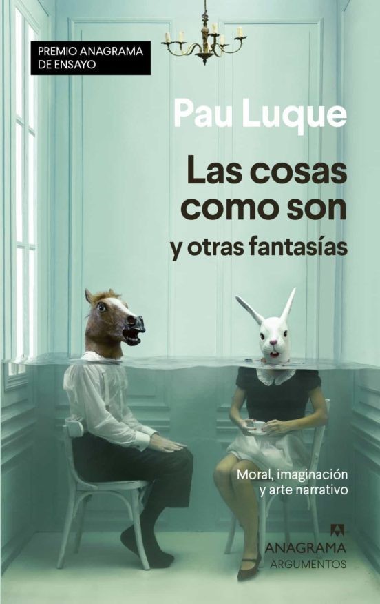 LAS COSAS COMO SON Y OTRAS FANTASIAS de PAU LUQUE
