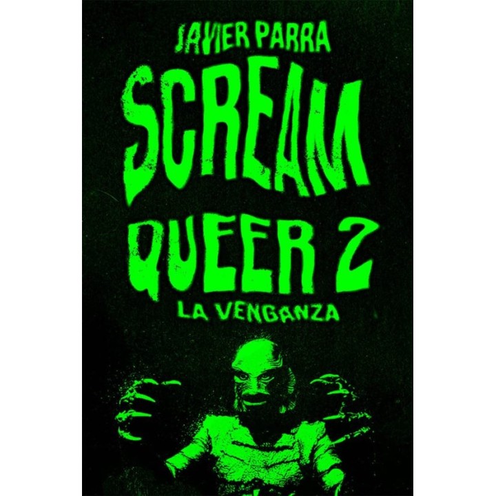 SCREAM QUEER 2 LA VENGANZA de JAVIER PARRA