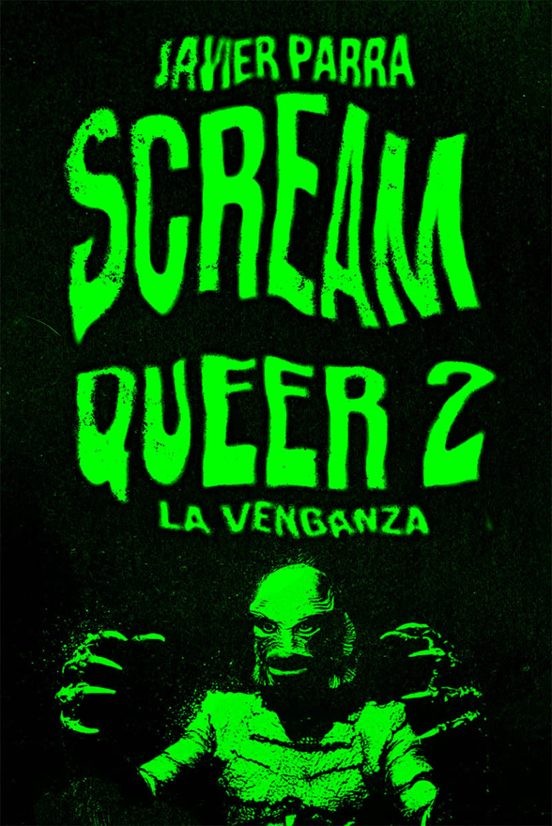 SCREAM QUEER 2 LA VENGANZA de JAVIER PARRA