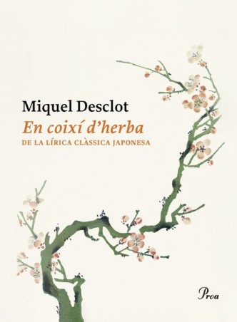 EN COIXI DHERBA DE LA LÍRICA CLÀSSICA JAPONESA de MIQUEL DESCLOT