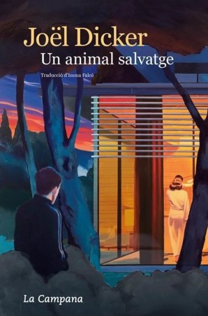 UN ANIMAL SALVATGE de JOËL DICKER