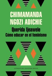 QUERIDA IJEAWELE, O COMO EDUCAR EN EL FEMINISMO de CHIMAMANDA NGOZI ADICHIE