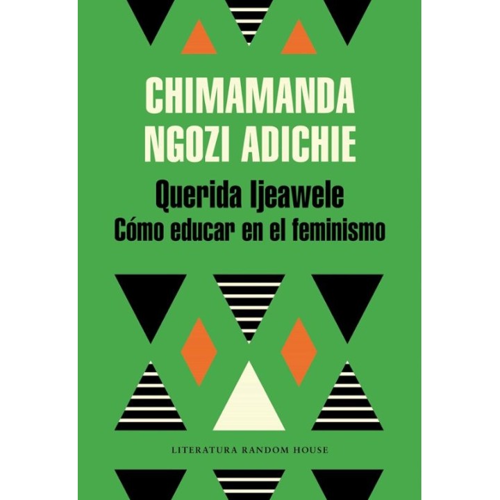 QUERIDA IJEAWELE, O COMO EDUCAR EN EL FEMINISMO de CHIMAMANDA NGOZI ADICHIE