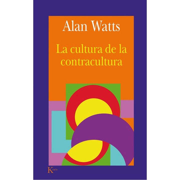 LA CULTURA DE LA CONTRACULTURA de ALAN WATTS
