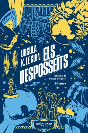 ELS DESPOSSEITS EDICIO 50 ANIVERSARI de URSULA K. LE GUIN