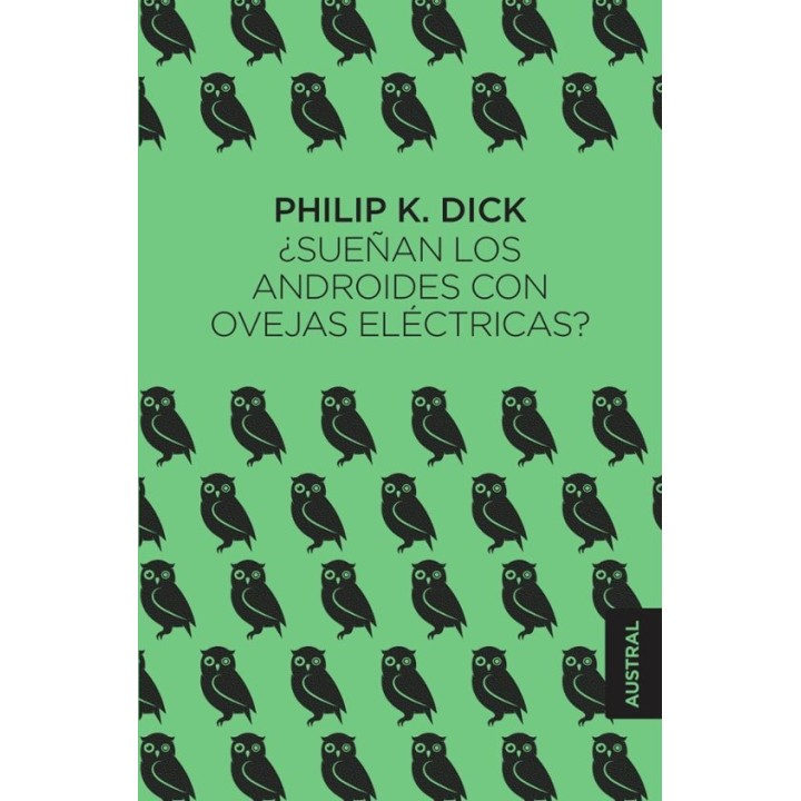 ¿SUEÑAN LOS ANDROIDES CON OVEJAS ELÉCTRICAS? de PHILIP K. DICK