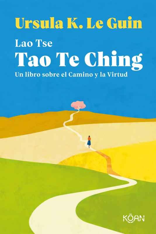 TAO TE CHING de LAO TSE y URSULA K. LE GUIN