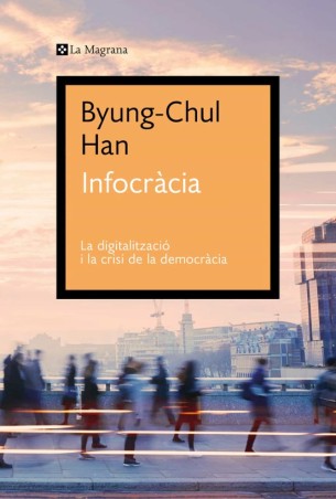 INFOCRACIA de  BYUNG-CHUL HAN