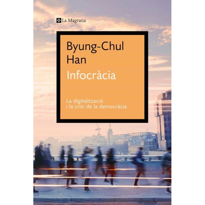 INFOCRACIA de  BYUNG-CHUL HAN
