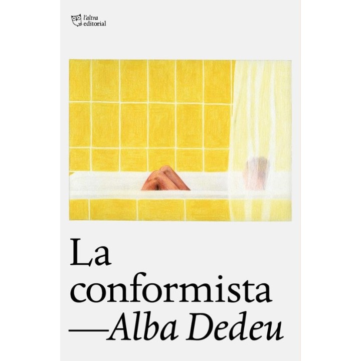 LA CONFORMISTA de ALBA DEDEU