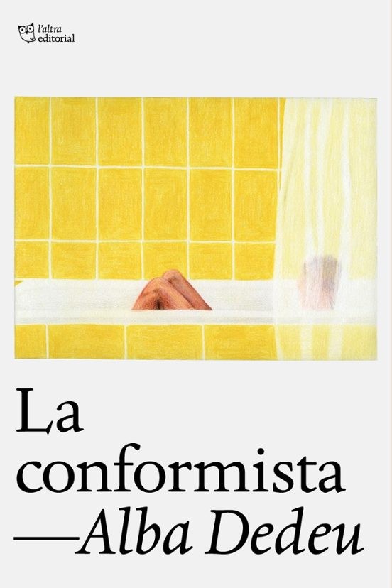 LA CONFORMISTA de ALBA DEDEU