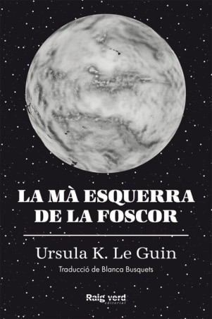 LA MA ESQUERRA DE LA FOSCOR de URSULA K. LE GUIN