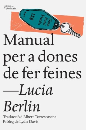 MANUAL PER A DONES DE FER FEINES de LUCIA BERLIN