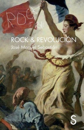ROCK & REVOLUCION de JOSÉ MANUEL SEBASTIÁN