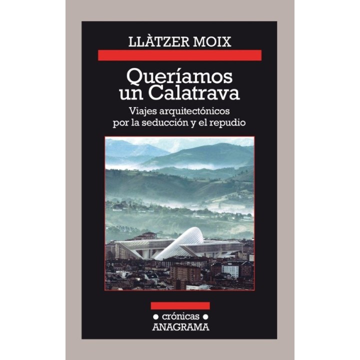 QUERIAMOS UN CALATRAVA de LLÀTZER MOIX