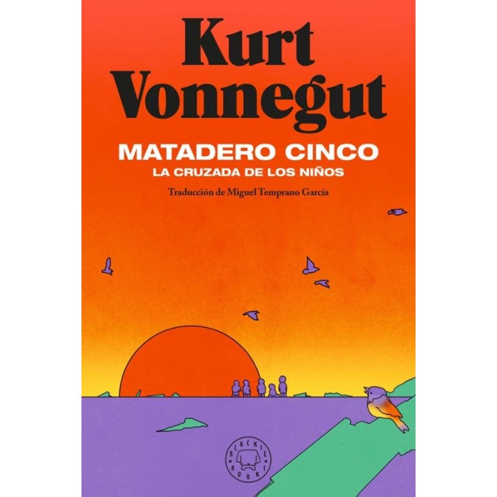 MATADERO CINCO: LA CRUZADA DE LOS NIÑOS de KURT VONNEGUT