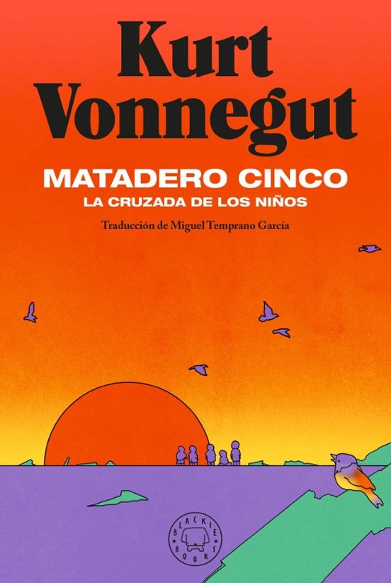 MATADERO CINCO: LA CRUZADA DE LOS NIÑOS de KURT VONNEGUT