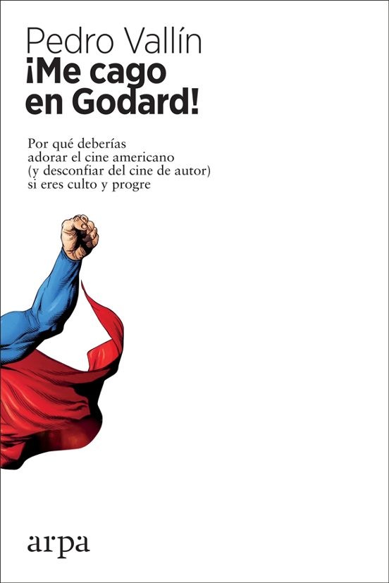 ¡ME CAGO EN GODARD! de PEDRO VALLIN PEREZ
