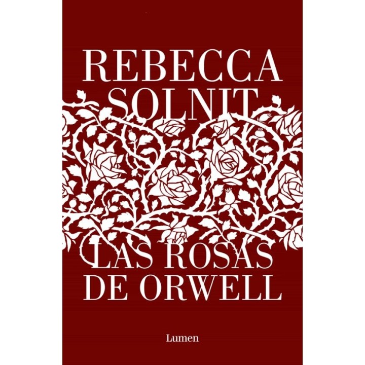 LAS ROSAS DE ORWELL de REBECCA SOLNIT
