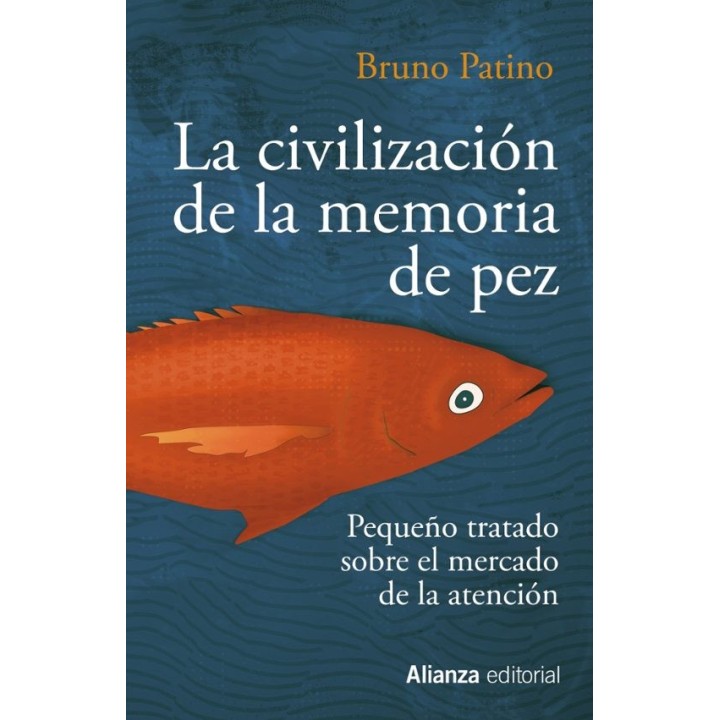 LA CIVILIZACION DE LA MEMORIA DE PEZ  de BRUNO PATINO