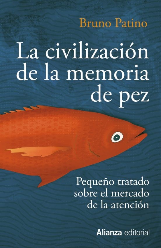 LA CIVILIZACION DE LA MEMORIA DE PEZ  de BRUNO PATINO