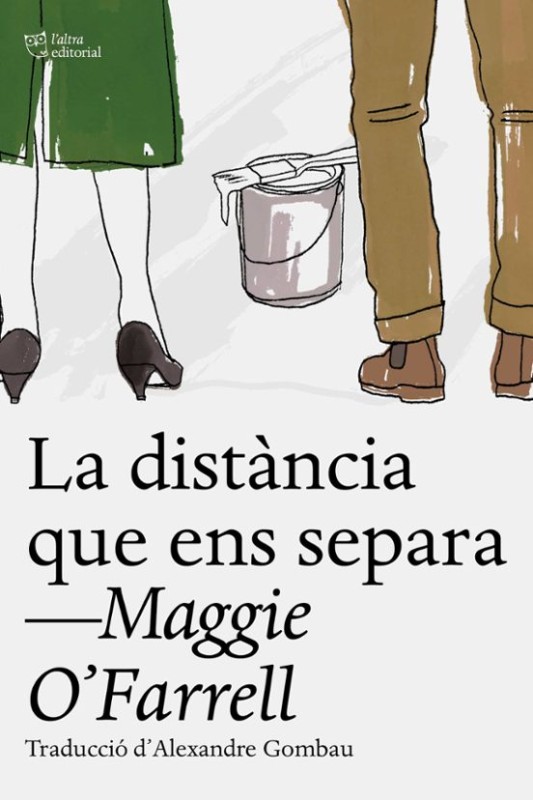 LA DISTÀNCIA QUE ENS SEPARA de MAGGIE O'FARRELL