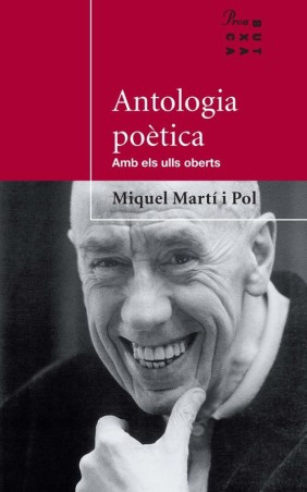 ANTOLOGIA POÈTICA: AMB ELS ULLS OBERTS de MIQUEL MARTÍ I POL