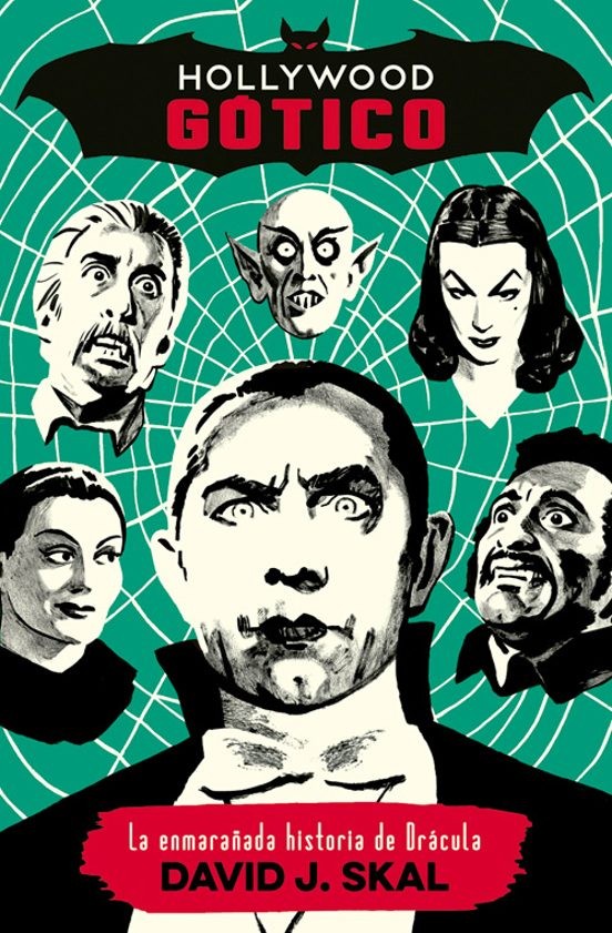 HOLLYWOOD GÓTICO. LA ENMARAÑADA HISTORIA DE DRÁCULA de DAVID J. SKAL