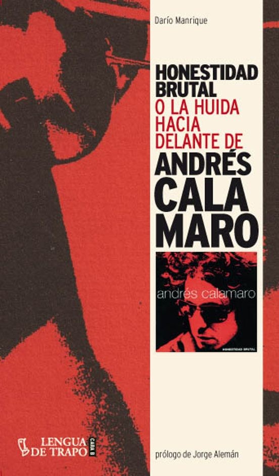 HONESTIDAD BRUTAL O LA HUIDA HACE ADELANTE de ANDRÉS CALAMARO
