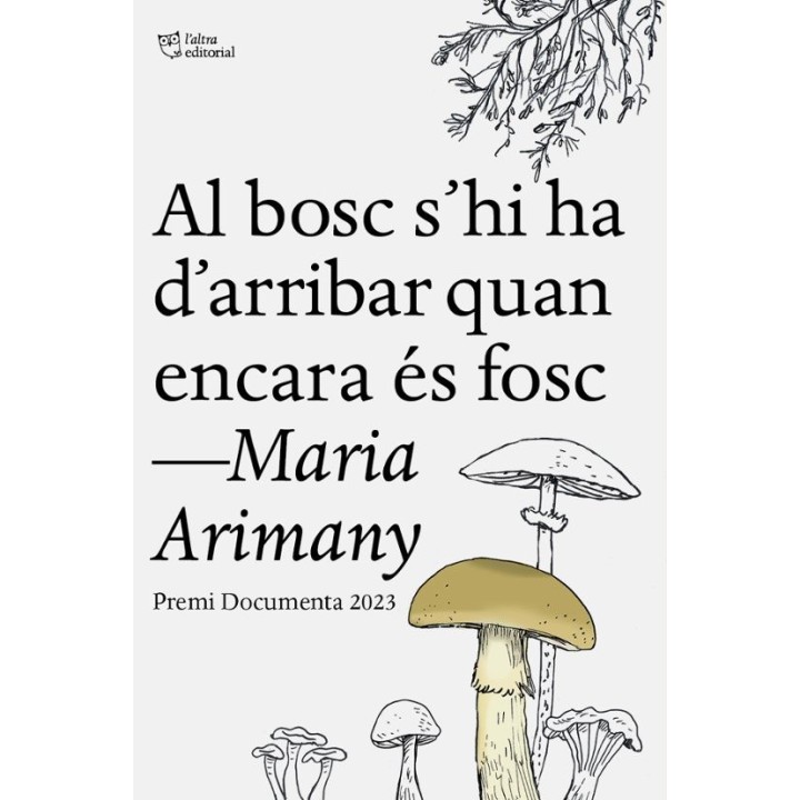 AL BOSC S'HI HA DARRIBAR QUAN ENCARA ES FOSC de MARIA ARIMANY