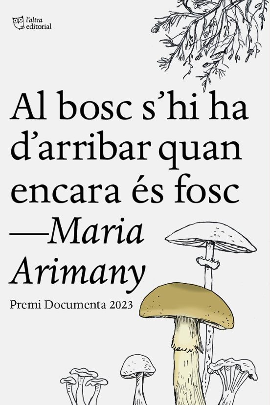 AL BOSC S'HI HA DARRIBAR QUAN ENCARA ES FOSC de MARIA ARIMANY