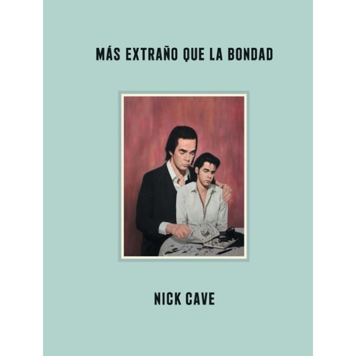 MÁS EXTRAÑO QUE LA BONDAD de NICK CAVE