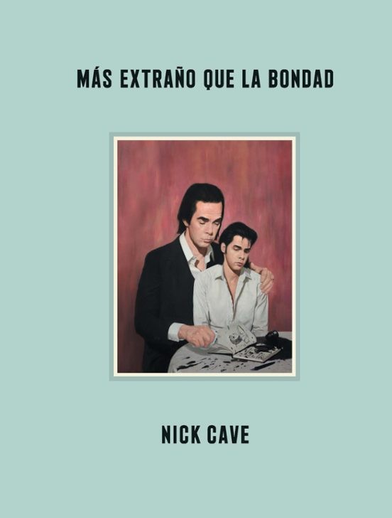 MÁS EXTRAÑO QUE LA BONDAD de NICK CAVE
