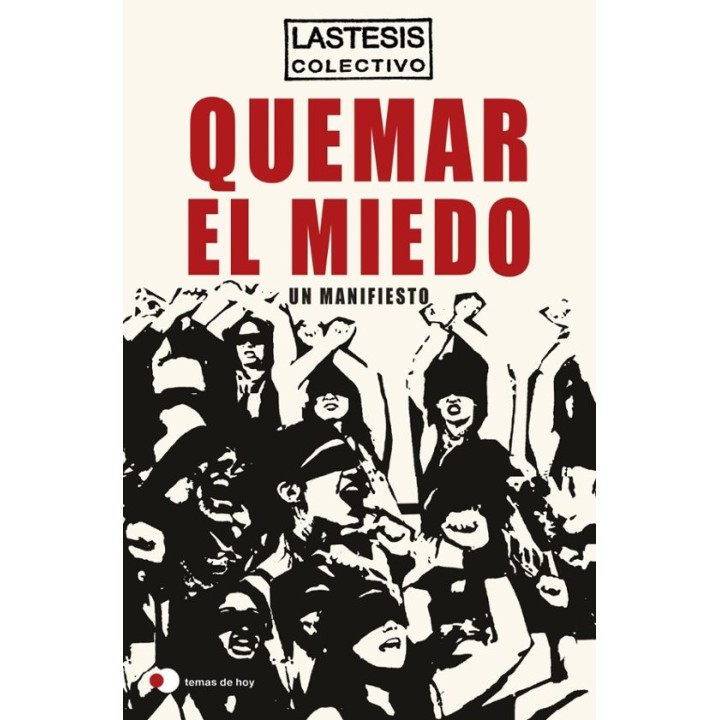 QUEMAR EL MIEDO de LASTESIS