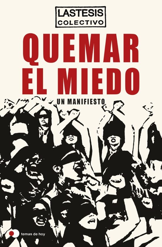 QUEMAR EL MIEDO de LASTESIS