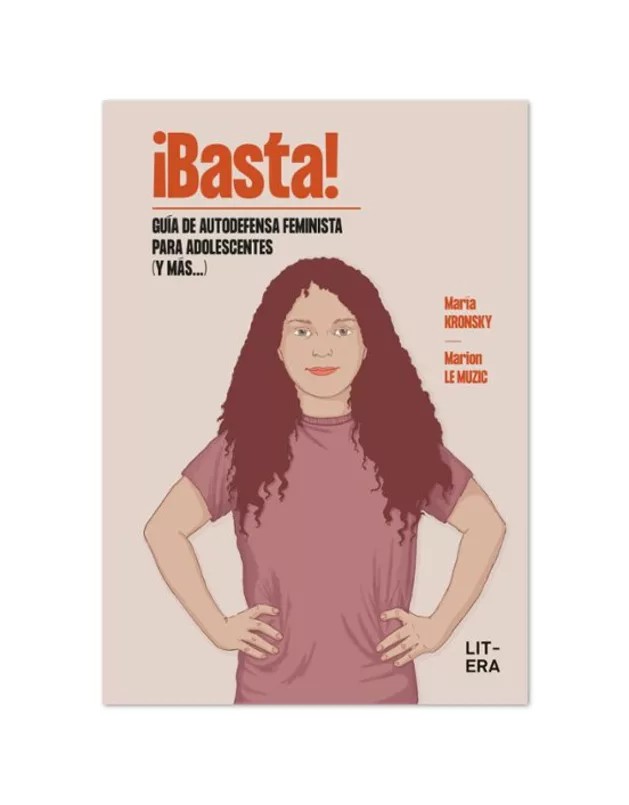 ¡BASTA! GUIA DE AUTODEFENSA FEMINISTA PARA ADOLESCENTES Y MAS de MARION LE MUZIC