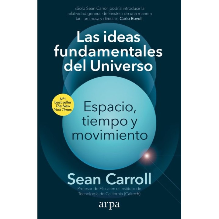 LAS IDEAS FUNDAMENTALES DEL UNIVERSO de SEAN CARROLL