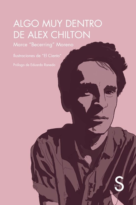 ALGO MUY DENTRO DE ALEX CHILTON de MARCE BECERRING MORENO