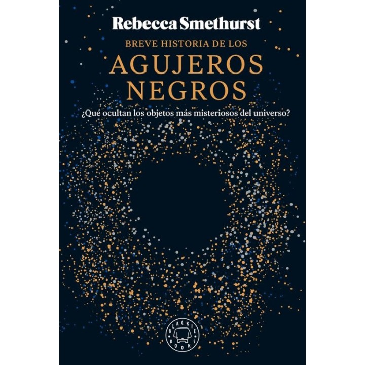 BREVE HISTORIA DE LOS AGUJEROS NEGROS de REBECCA SMETHURST