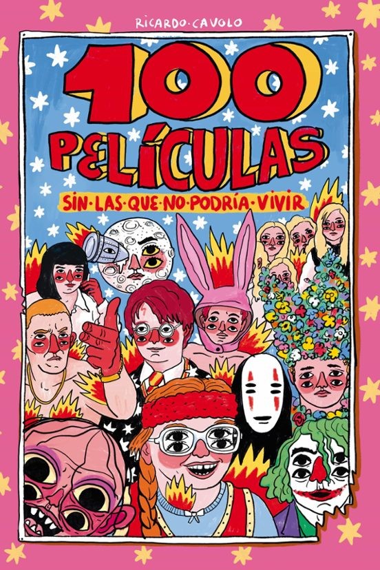 100 PELICULAS SIN LAS QUE NO PODRIA VIVIR de RICARDO CAVOLO